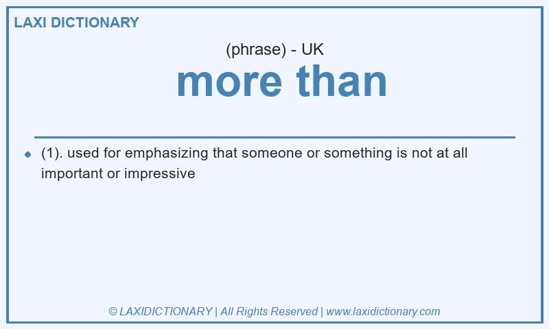 Definition more than in British English