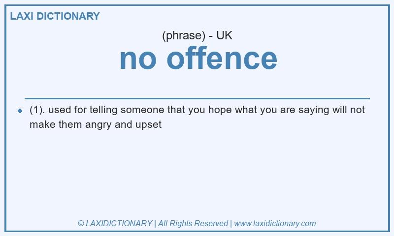 Definition no offence in British English