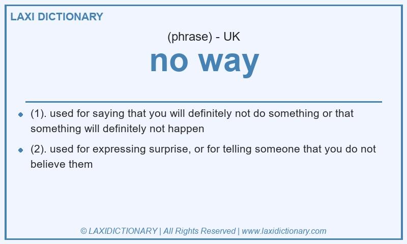 Definition no way in British English