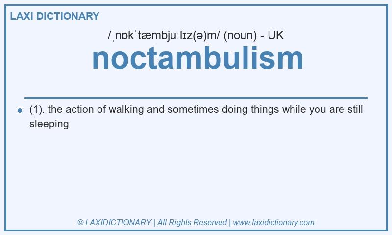 Definition noctambulism in British English
