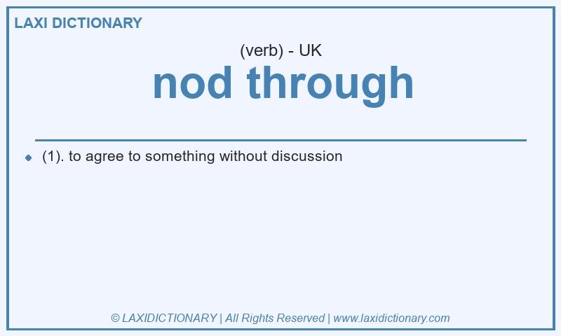 Definition nod through in British English