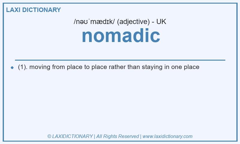 Definition nomadic in British English