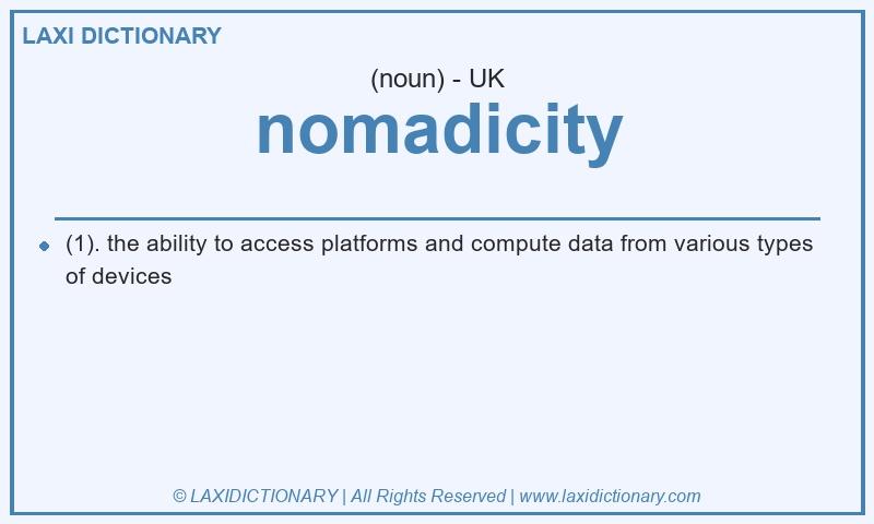 Definition nomadicity in British English