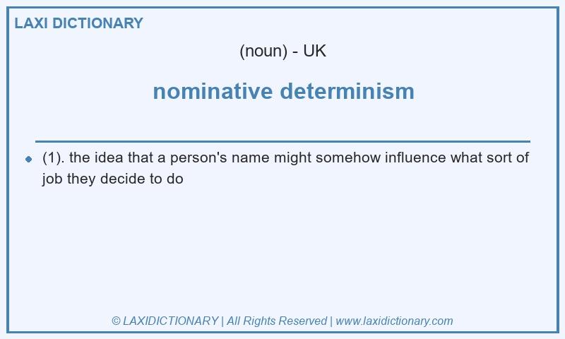 Definition nominative determinism in British English