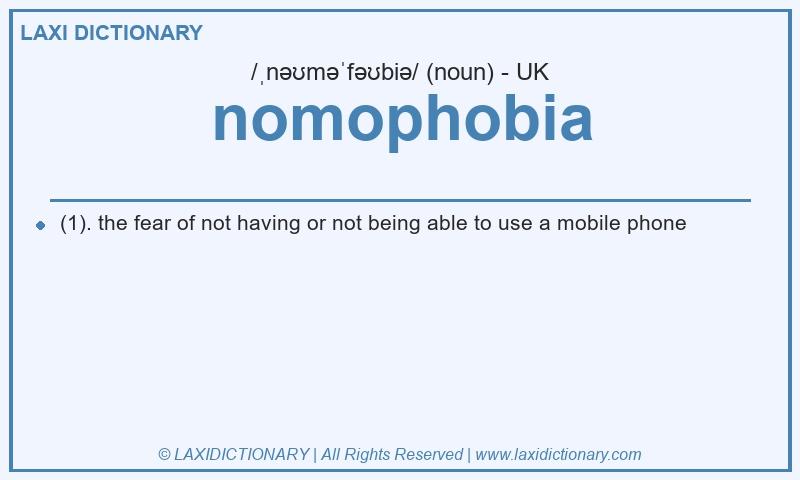 Definition nomophobia in British English