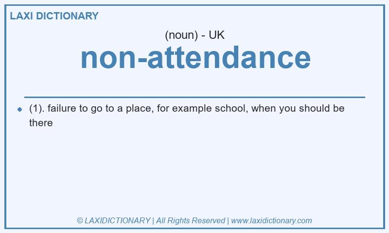 Definition non-attendance in British English