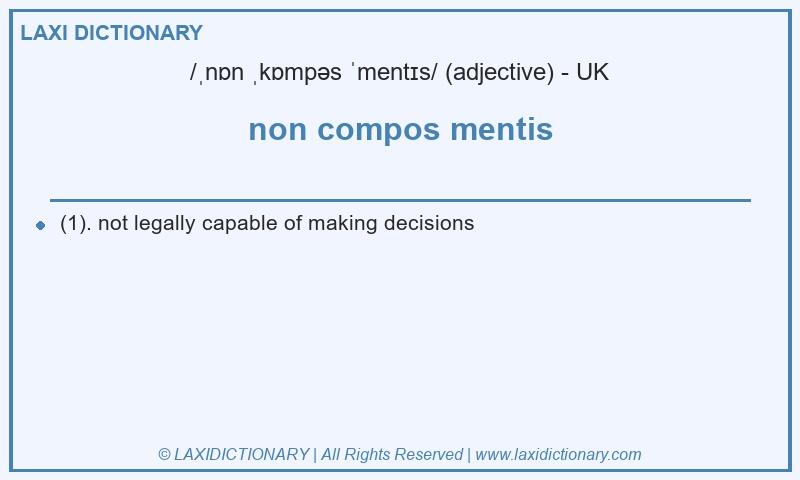 Definition non compos mentis in British English