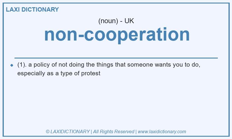 Definition non-cooperation in British English
