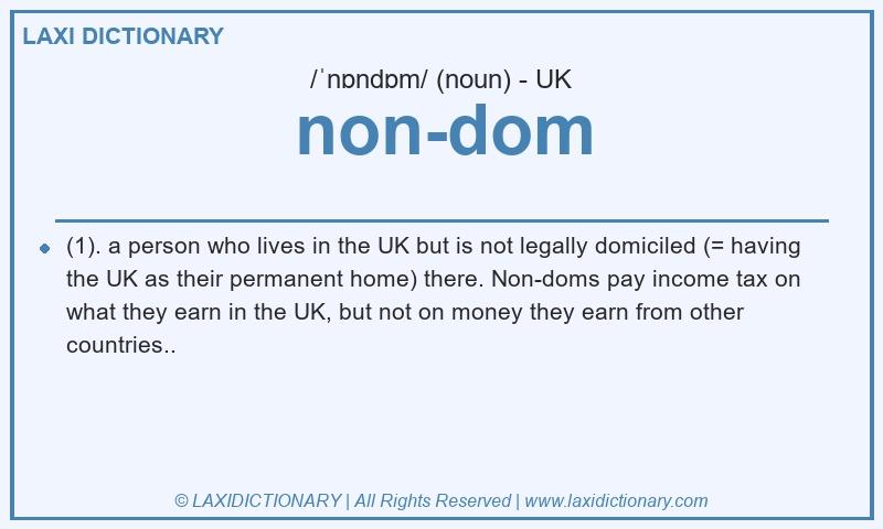 Definition non-dom in British English