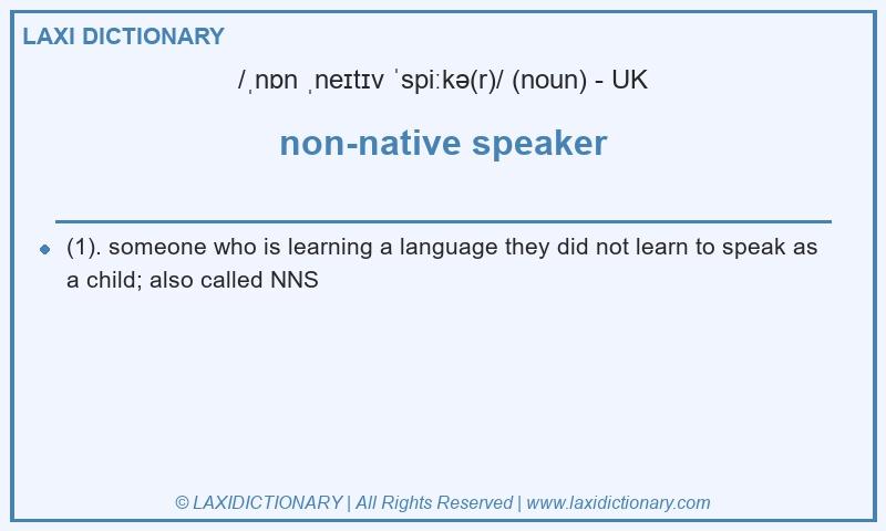Definition non-native speaker in British English