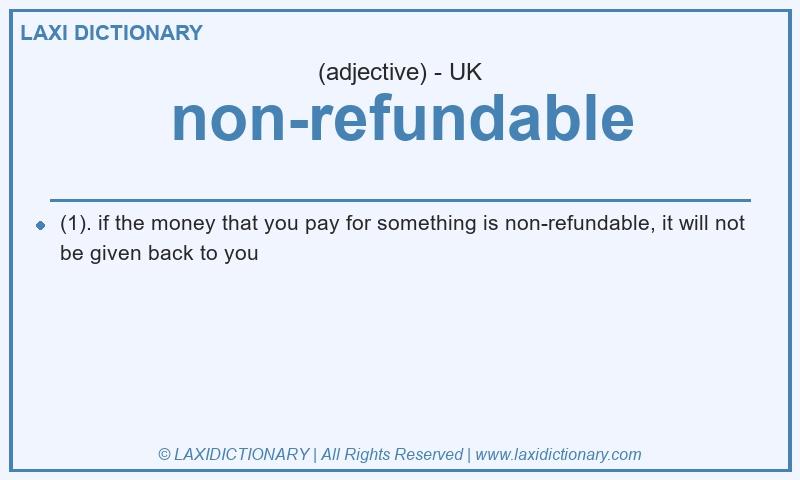 Definition non-refundable in British English