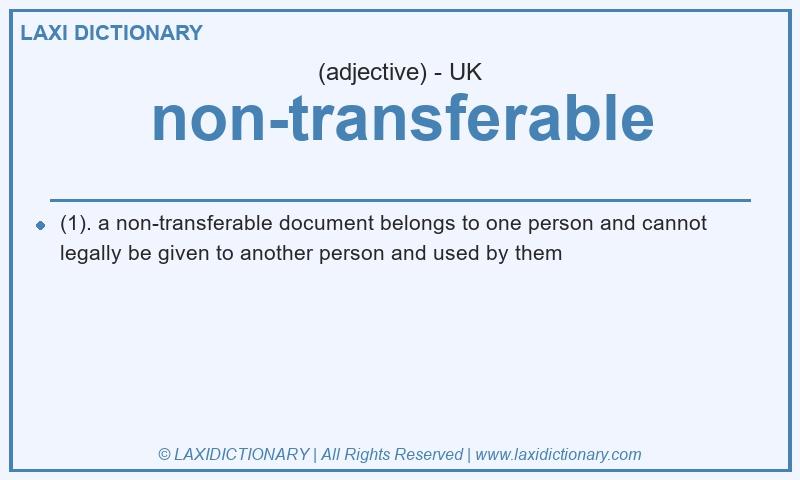 Definition non-transferable in British English