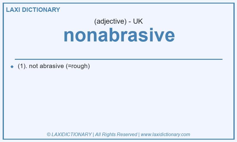 Definition nonabrasive in British English