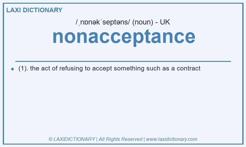 Definition nonacceptance in British English