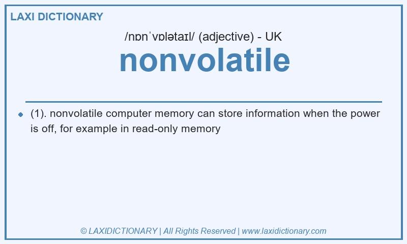 Definition nonvolatile in British English