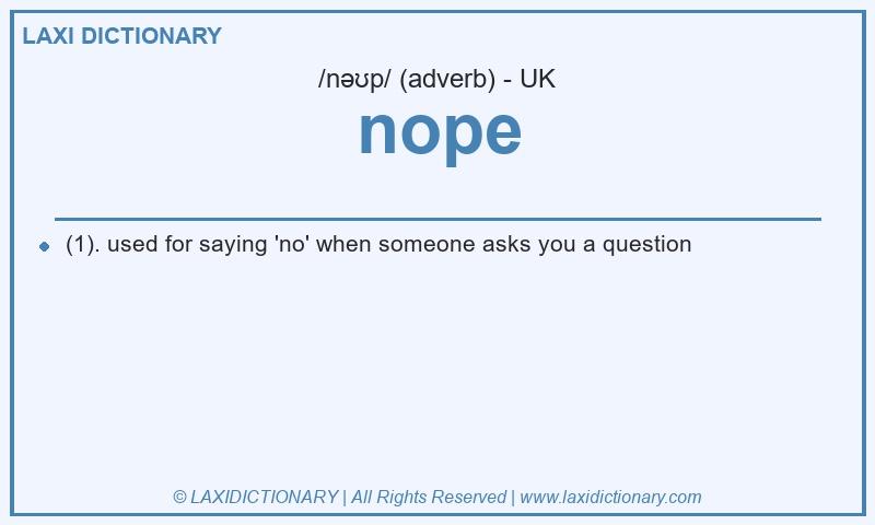 Definition nope in British English