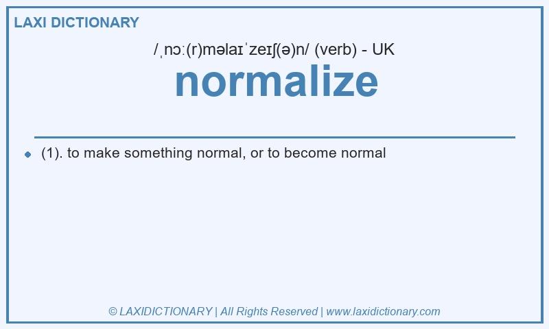 Definition normalize in British English