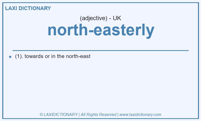 Definition north-easterly in British English