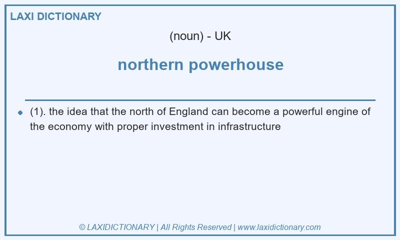 Definition northern powerhouse in British English