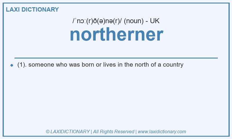 Definition northerner in British English
