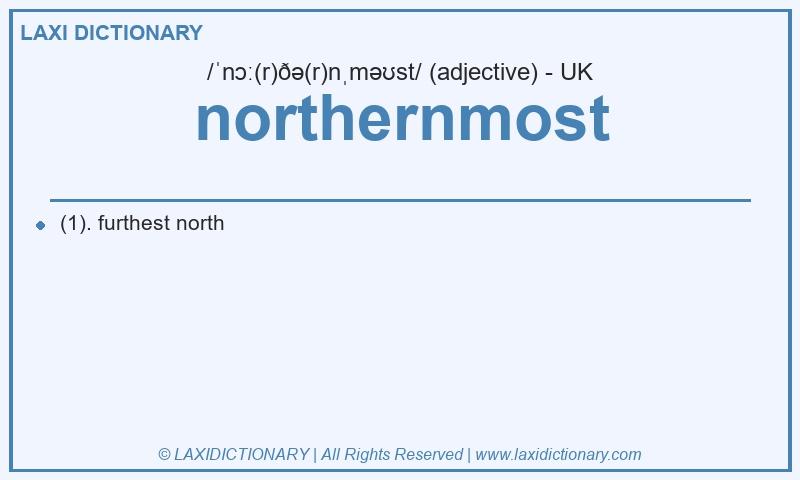 Definition northernmost in British English