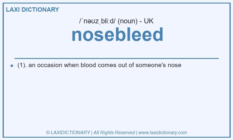 Definition nosebleed in British English