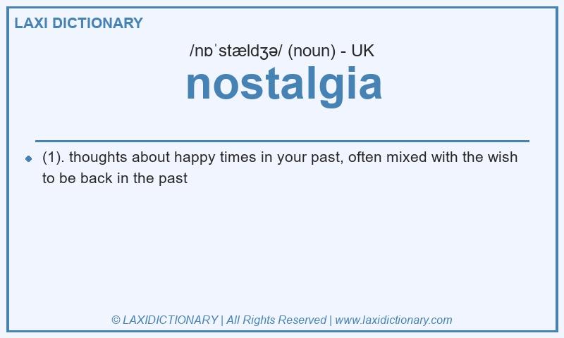 Definition nostalgia in British English