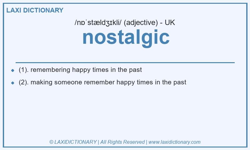 Definition nostalgic in British English