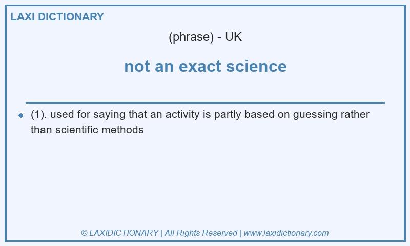 Definition not an exact science in British English