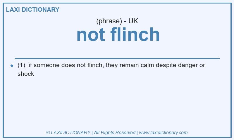 Definition not flinch in British English