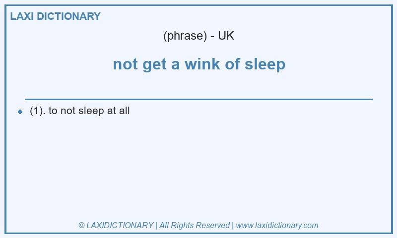 Definition not get a wink of sleep in British English