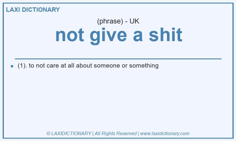 Definition not give a shit in British English