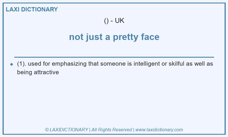 Definition not just a pretty face in British English
