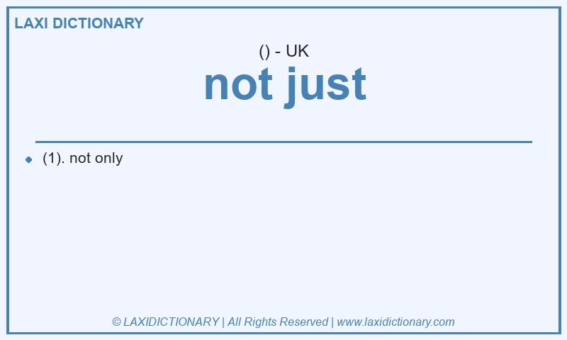 Definition not just in British English