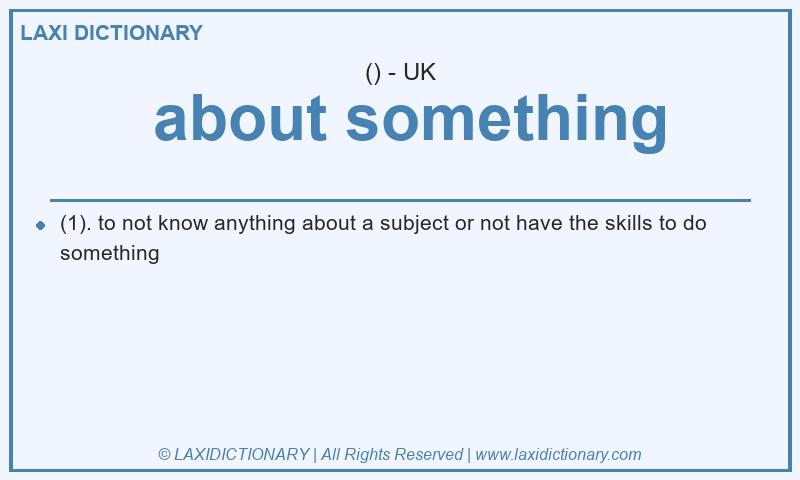 Definition about something in British English