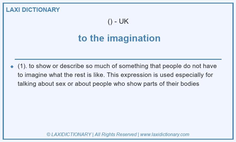Definition to the imagination in British English