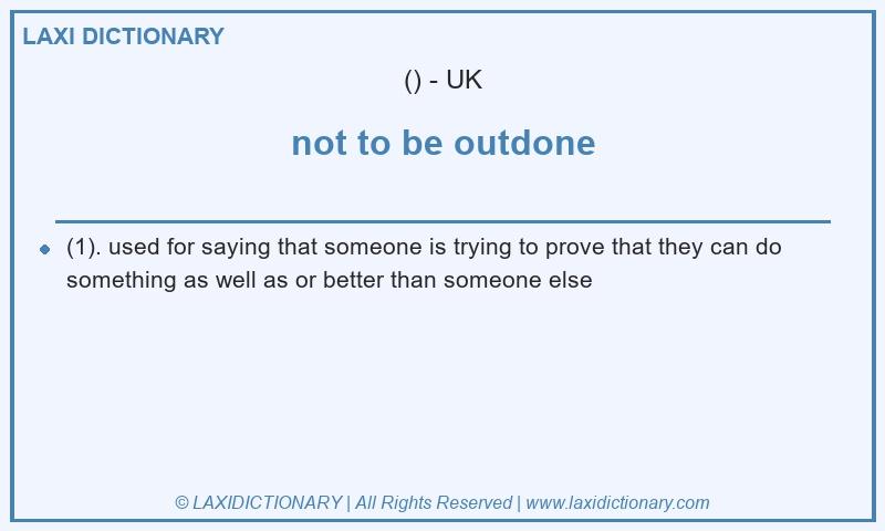 Definition not to be outdone in British English