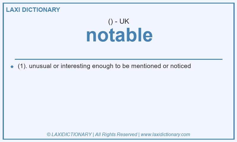 Definition notable in British English