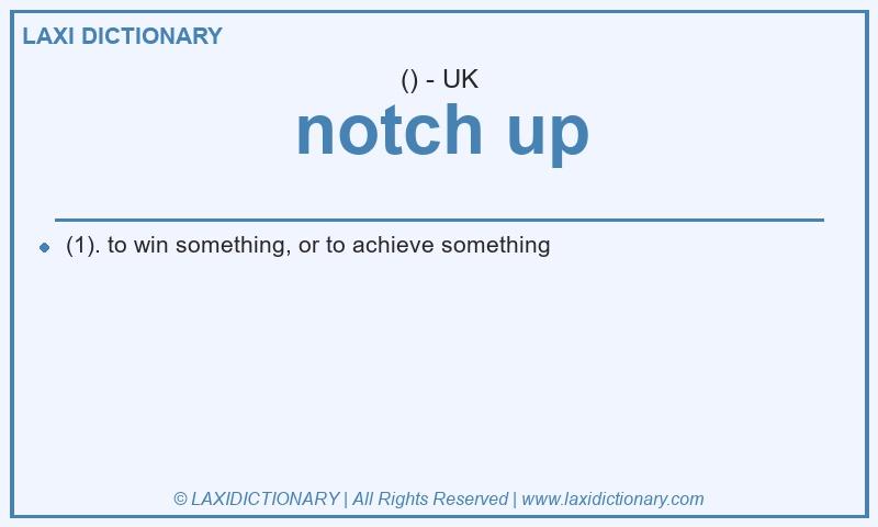 Definition notch up in British English
