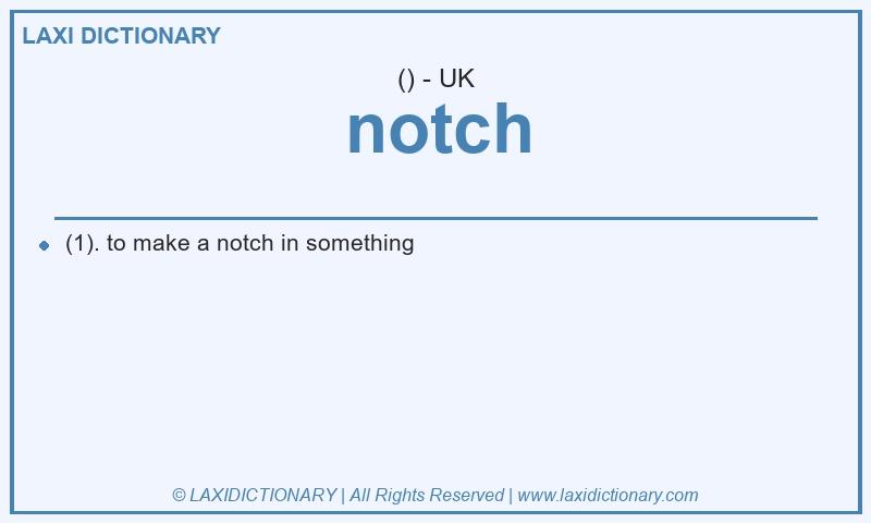 Definition notch in British English