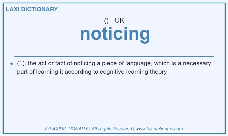 Definition noticing in British English