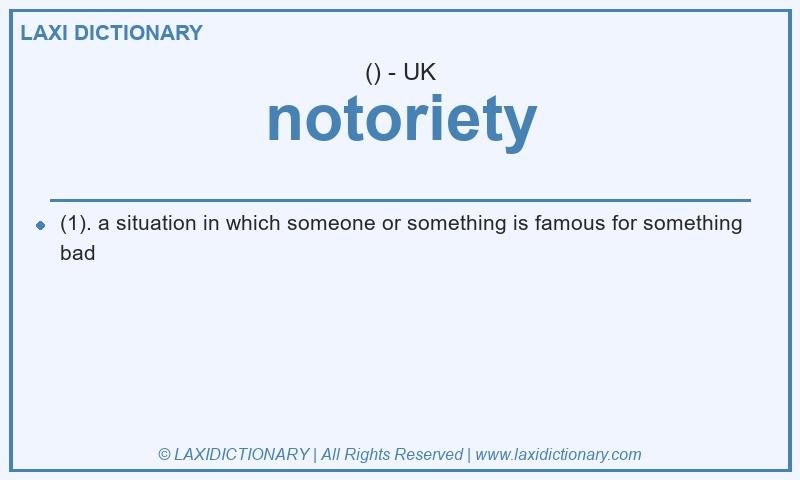 Definition notoriety in British English