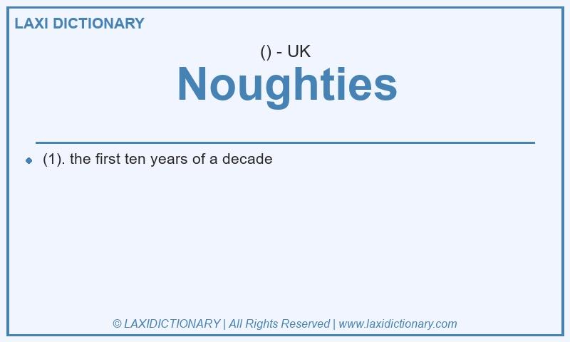 Definition Noughties in British English