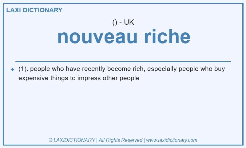 Definition nouveau riche in British English