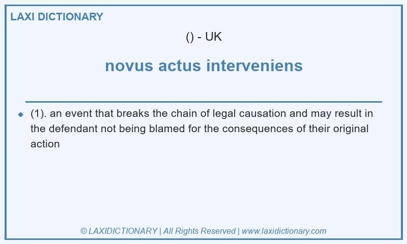 Definition novus actus interveniens in British English