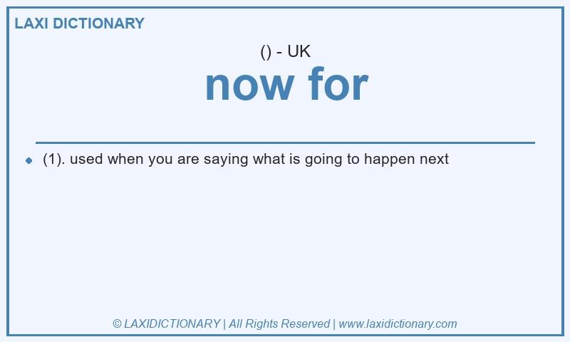 Definition now for in British English