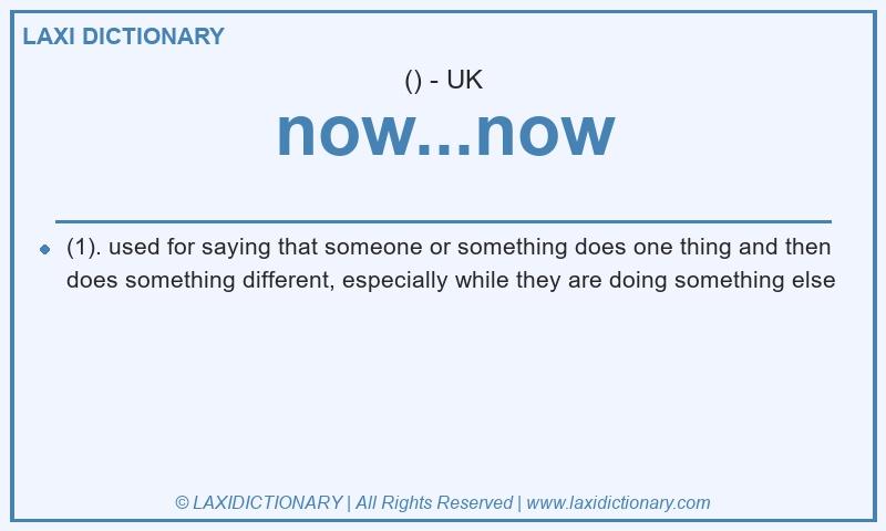 Definition now...now in British English