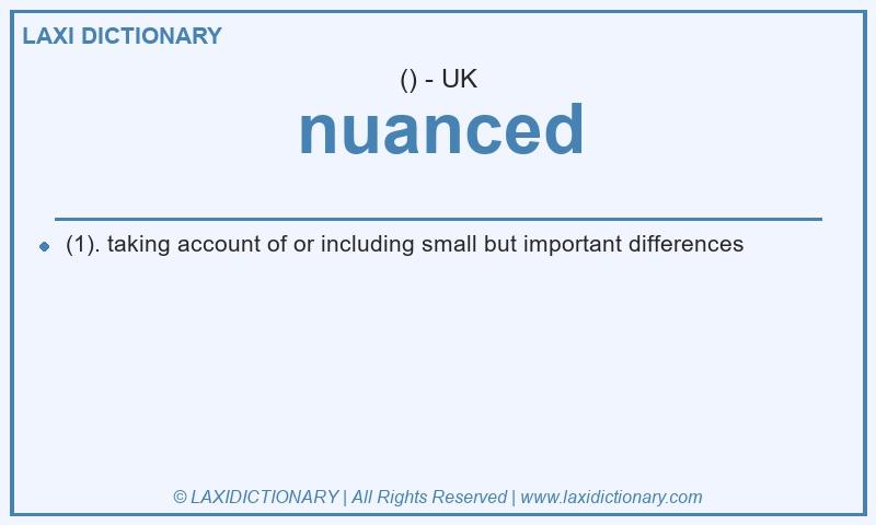 Definition nuanced in British English