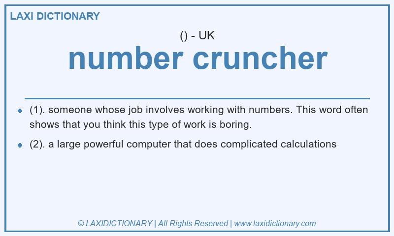 Definition number cruncher in British English