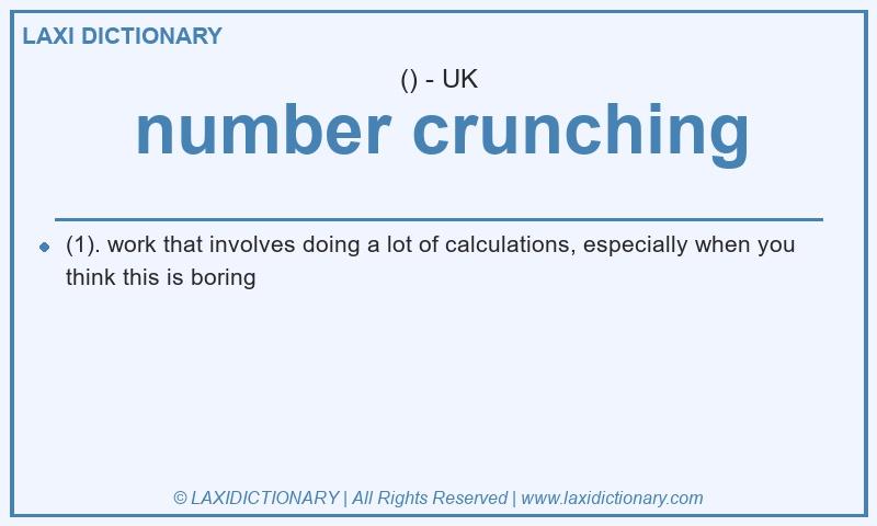 Definition number crunching in British English